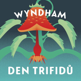 Den trifidů - John Wyndham - audiokniha