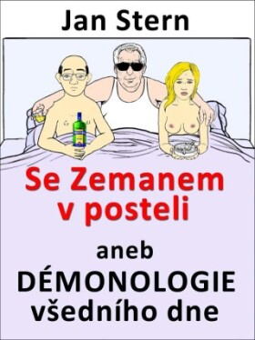 Se Zemanem v posteli aneb démonologie všedního dne - Jan Stern - e-kniha