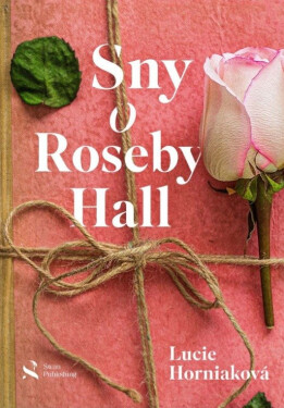 Sny o Roseby Hall - Lucie Horniaková