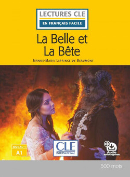 La Belle et la bete - Niveau 1/A1 - Lecture CLE en français facile - Livre + Audio téléchargeable - Beaumont Jeanne-Marie Leprince de