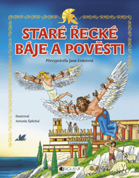 Staré řecké báje a pověsti – pro děti - Jana Eislerová