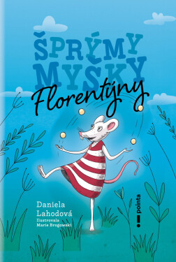 Šprýmy myšky Florentýny (e-kniha) - Daniela Lahodová