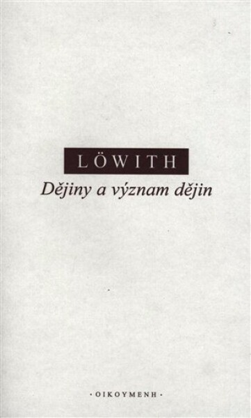 Dějiny a význam dějin