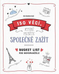 150 věcí, které musíte společně zažít