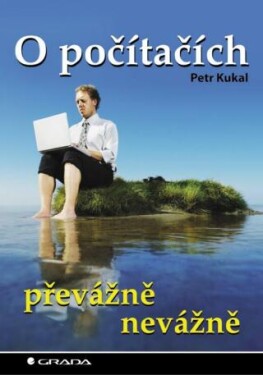 O počítačích převážně nevážně - Petr Kukal - e-kniha