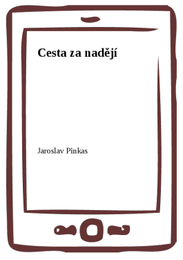 Cesta za nadějí - Jaroslav Pinkas