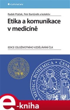 Etika a komunikace v medicíně - Radek Ptáček e-kniha