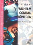 Wilhelm Conrad Röntgen - Dědic šťastné náhody - Ivo Kraus