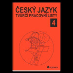 Český jazyk 4 - tvůrčí pracovní listy - Jitka Rubínová