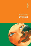 Mytologie, 4. vydání - Roland Barthes