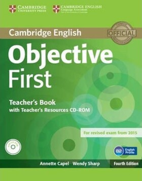 Objective First Teacher´s Book with Teacher´s Resources CD-ROM, 4th Edition - Annette Capel