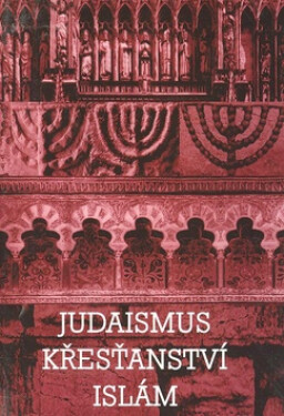 Judaismus Křesťanství Islám - Břetislav Horyna