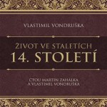 Život ve staletích 14. století, Vlastimil Vondruška