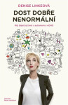 Dost dobře nenormální. Můj báječný život s autismem a ADHD - Denise Linkeová