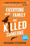 Everyone In My Family Has Killed Someone: 2022´s most original murder mystery - Benjamin Stevenson