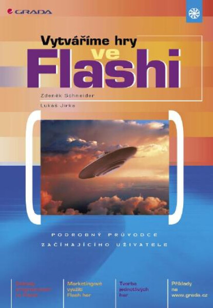 Vytváříme hry ve Flashi - Zdeněk Schneider, Lukáš Jirka