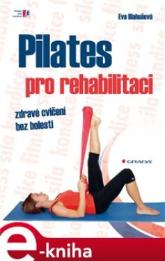 Pilates pro rehabilitaci - Eva Blahušová e-kniha