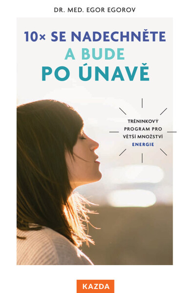 10x se nadechněte a bude po únavě - Egorov Egor