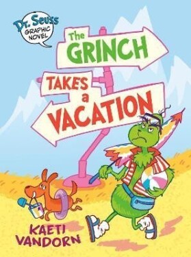 Dr. Seuss Graphic Novel: The Grinch Takes a Vacation: A Grinch Story - Kaeti Vandorn