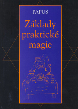 Základy praktické magie - Gérard Encausse-Papus - e-kniha