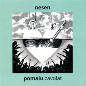 Pomalu zavolat - CD - Nesen