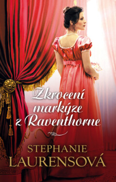 Zkrocení markýze z Raventhorne - Stephanie Laurensová - e-kniha