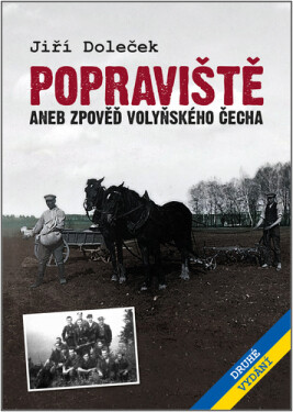 Popraviště aneb zpověď volyňského Čecha - Jiří Doleček