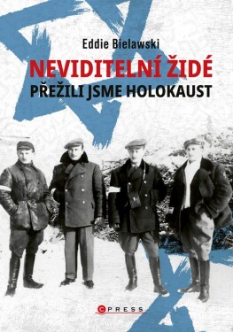 Neviditelní Židé: Přežili jsme holokaust Eddie Bielawski