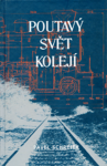 Poutavý svět kolejí - Pavel Schreier