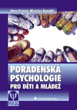 Poradenská psychologie pro děti a mládež - Ilona Pešová, Miroslav Šamalík - e-kniha
