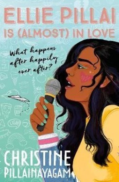 Ellie Pillai is (Almost) in Love - Christine Pillainayagam
