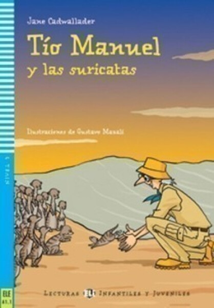 Lecturas ELI Infantiles y Juveniles 3/A1.1: Tío Manuel y las suricatas + Downloadable Multimedia - Jane Cadwallader