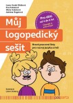 Můj logopedický sešit: Úroveň 2 pokročilejší - Hravé pracovní listy pro rozvoj jazyka a řeči - Eva Kolesová