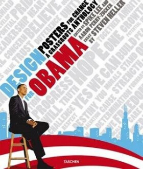 Design for Obama: Posters for Change: A Grassroots Anthology - Steven Heller