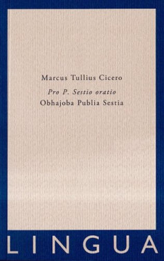 Pro P. Sestio oratio / Obhajoba P. Sestia - Marcus Tullius Cicero
