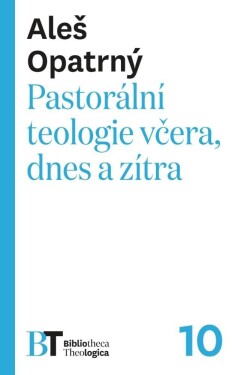 Pastorální teologie včera, dnes zítra