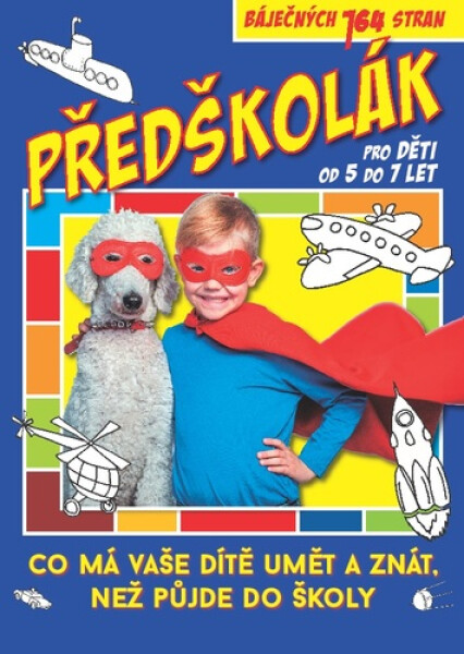 Předškolák - Co má vaše dítě umět a znát, než půjde do školy