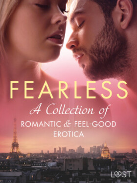 Fearless: A Collection of Romantic & Feel-good Erotica - LUST authors - e-kniha