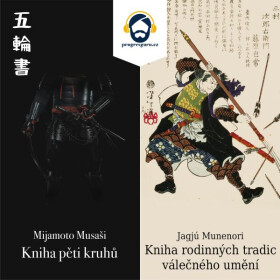 Kniha pěti kruhů a Kniha rodinných tradic válečného umění - Mijamoto Musaši