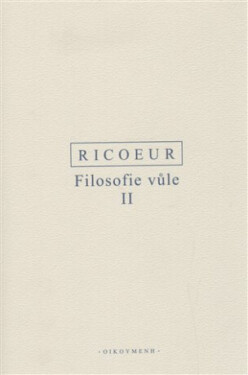Filosofie vůle II. - Paul Ricoeur