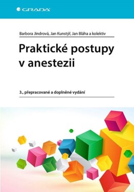 Praktické postupy v anestezii, 3. vydání - Barbora Jindrová