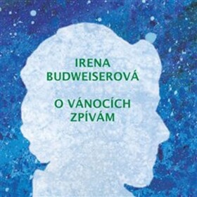 O Vánocích zpívám - CD - Irena Budweiserová