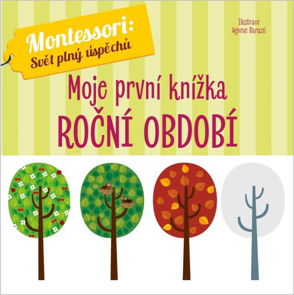 Montessori Moje první knížka Roční období - Agnese Baruzzi