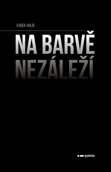 Na barvě nezáleží - Radek Holík