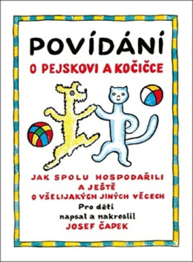 Povídání o pejskovi a kočičce - Karel Čapek