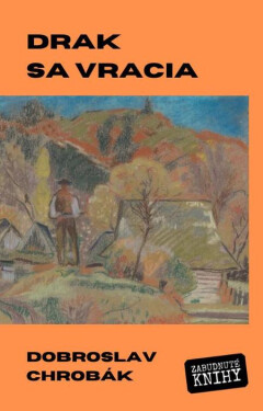 Drak sa vracia - Dobroslav Chrobák