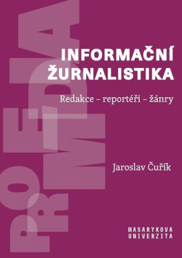 Informační žurnalistika / Redakce - reportéři - žánry - Jaroslav Čuřík