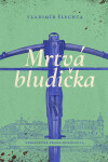 Mrtvá bludička - Vladimír Šlechta