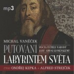 Putování labyrintem světa aneb Pocta J.A. Komenskému - Michal Vaněček - audiokniha