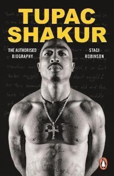 Tupac Shakur: The first and only Estate-authorised biography of the legendary artist - Staci Robinson
